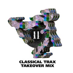 Classical Trax Takeover Mix