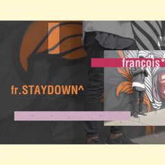 StayDown^ (ft. Owais)