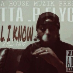 ALL I KNOW...(PROD BY DALE KING)
