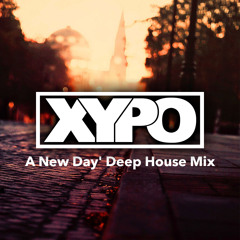 A New Day' Deep House Mix XYPO
