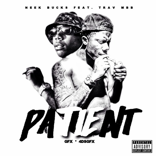Neek Bucks x Travmbb - Patient