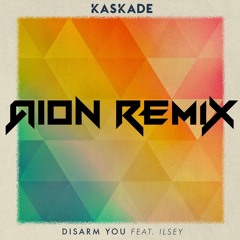 Kaskade - Disarm You (Aion Remix)