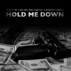 Project Pat x Big Trill Feat. Ca$hout - Hold Me Down