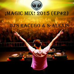 Dj's Racego & S-Alexis - Magic Mix 2015 (Ep#2)