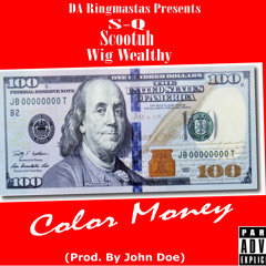 S-Q Color Money Ft Scootuh & Wig Wealthy(Prod. By John Doe)