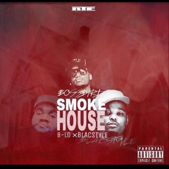 BossBird x B-Lo x Blacstyle Smoke House