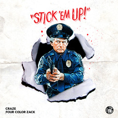 STICK EM UP! - Craze & Four Color Zack