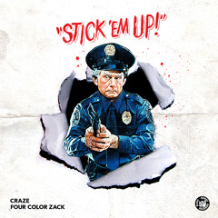STICK EM UP! - Craze & Four Color Zack