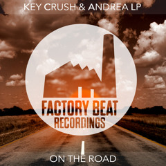 Key Crush & Andrea LP - On The Road (Original MIx)