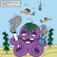 The Smokers Club - "Smoke 2 This" Vol. 10