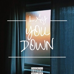 Lay You Down-Chazzy (Prod. PDUB ft. Chazzy)