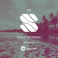 neeVald pres. Sexy Sunday Radio Show 275 - IBIZA GLOBAL RADIO