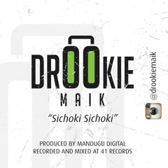 Sichoki Sichoki - Drookie Maik