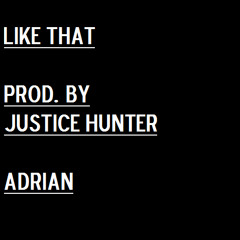 Like That (Prod. Justice Hunter)
