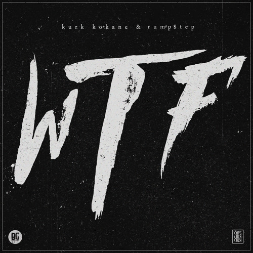 KURK KOKANE X RUMP$TEP - WTF