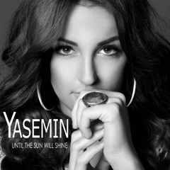 Yasemine - Until The Sun Will Shine Promo