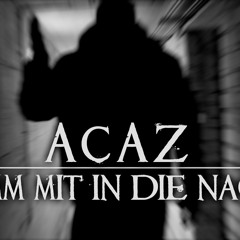 Acaz - Komm mit in die Nacht