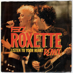 Roxette Vs Fezz - Listen To Your Heart (Remix)