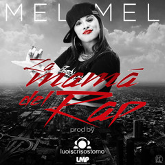 Melymel - La Mama Del Rap (Prod. Dj Luois Crisostomo)