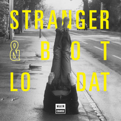 Stranger & BOT - Lo Dat