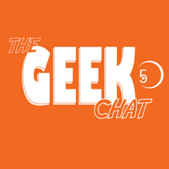 The Geek Chat .5 105