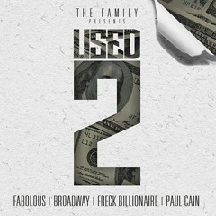 Used To Ft Fabolous, Freck Billionaire & Broadway Rich