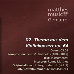 Violinkonzert op 64 - Felix M. Bartholdy (02/12) - CD: Hintergrundmusik zur Beschallung (Vol. 2)