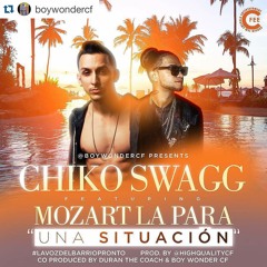 Chiko Swagg ft Mozart La Para - Una Situacion - ♫ Official mp3