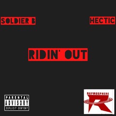 Ridin' Out - Hectic x Soldier B