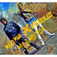 MightyMahd X GYB Recklezz - Ambitionz