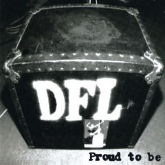 DFL - Proud To Be DFL