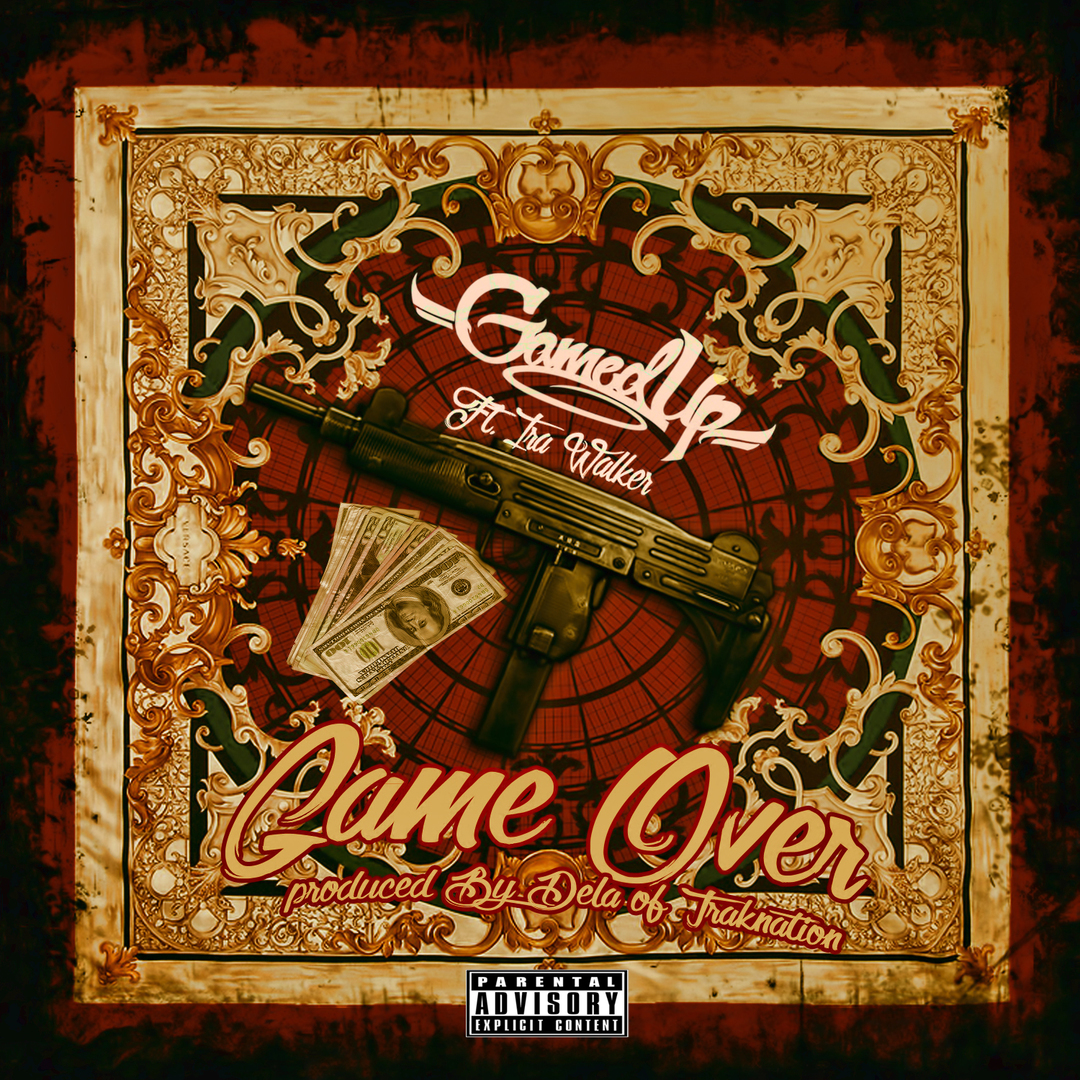 Gamed Up ft. Ira Walker - Game Over (Prod Dela of Traknation) [Thizzler.com Exclusive]