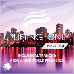 Uplifting Only 134 [No Talking] (Sept 3, 2015) (incl. Vocal Trance)
