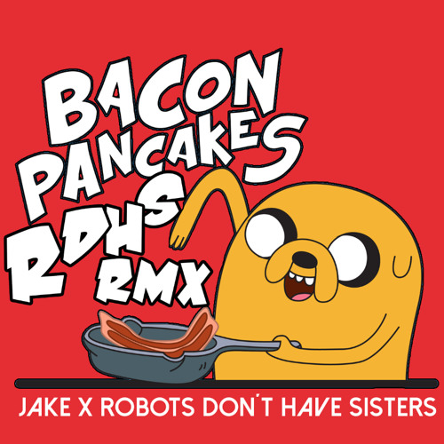 RDHS Feat JAKE - BACON FCKN PANCAKES