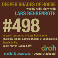 Deeper Shades Of House #498 w/ guest mix by SAHIN MEYER