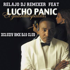 EL GUARDAESPALDA - LUCHO PANIC Relajo Dj Remixer  2015 Xcluziv  Rmx Dj.s Club