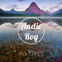 Mixes by Andie Roy