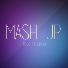 MASH UP Rolo Ft. Eraso