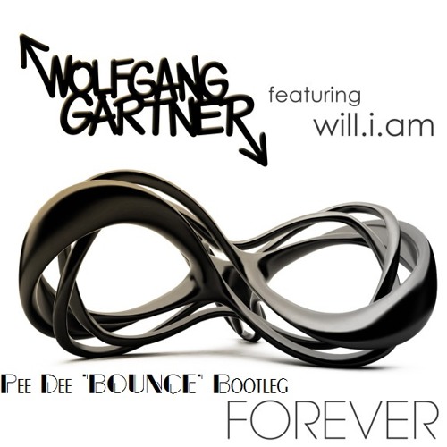 Wolfgang Gartner Ft. Will.I.Am - Forever (Pee Dee 'Bounce' Bootleg)