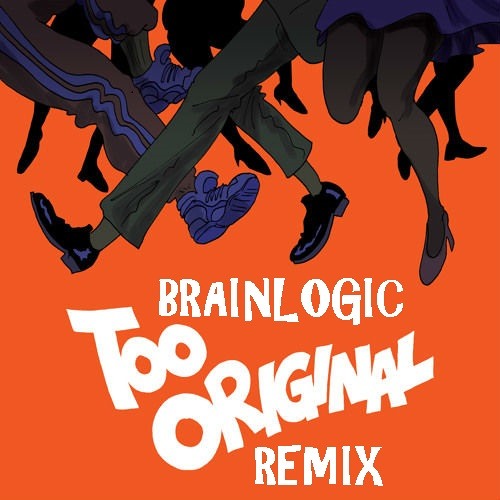 MAJOR LAZER - TOO ORIGINAL FT. ELLIPHANT & JOVI ROCKWELL(BRAINLOGIC REMIX)