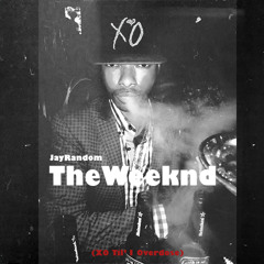 The Weeknd (XO Til' I Overdose)