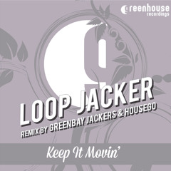 KEEP IT MOVIN' (ORIGINAL MIX)- LOOP JACKER  [PREVIEW]