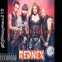 @DjShizzymacc215 X Cotton Eyed Joe ft. RedNex (SLOW TEMPO)