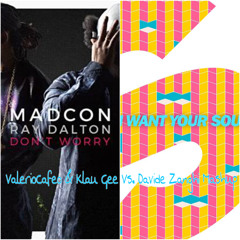 Madcon Vs. Sleepy Tom - Don't Worry Vs. I Want Your Soul (VKZ  - Mashup)