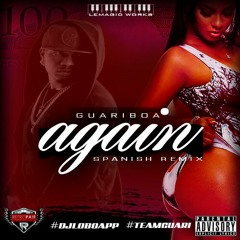 Guariboa - Again (Spanish Remix) By Lemagicwork