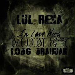 LulRena x LOBG x Braijuan "Love money"
