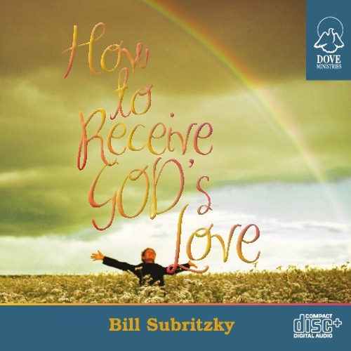 Stream Dove Ministries Listen to How to Receive God's Love by Bill