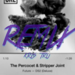 Percocet And Stripper Joint ft. Kris Tru (Unofficial Remix)