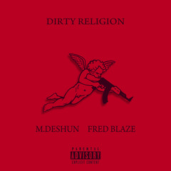 Dirty Religion ft fred blaze