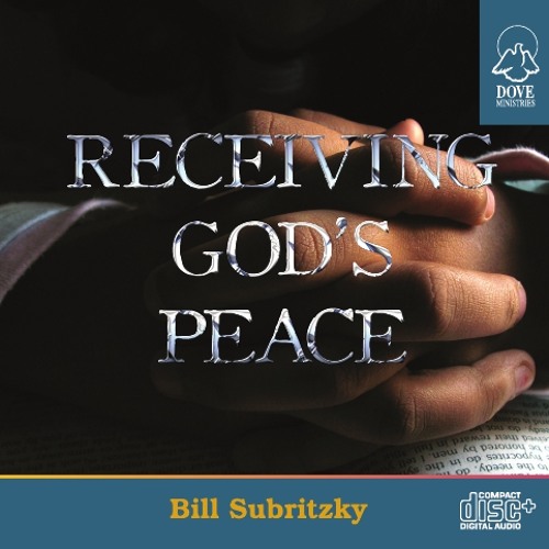 Stream Dove Ministries Listen to Receiving God's Peace by Bill